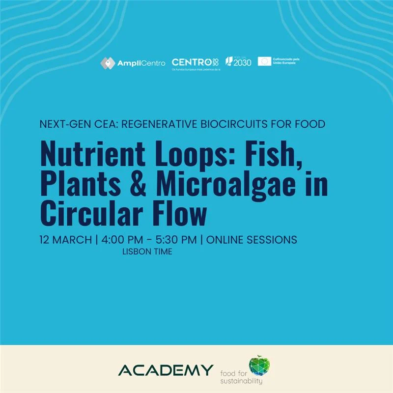 Ciclos de Nutrientes: Peixes, Plantas & Microalgas num Fluxo Circular